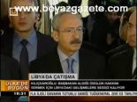 Kılıçdaroğlu: Başbakan Aldığı Ödülün Hakkını Vermek İçin Libya'daki Gelişmelere Sessiz Kalıyor