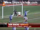 Son Dakika Kavgası