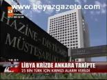 Libya Krizde Ankara Takipte