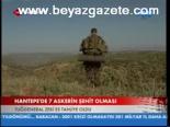 Hantepe'de 7 Askerin Şehit Olması