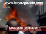 Kapalı Çarşı Tehlike Atlattı