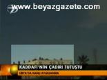 Kaddafi'nin Çadırı Tutuştu
