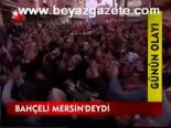 Bahçeli Mersin'deydi