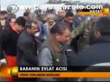 Babanın Evlat Acısı