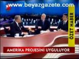Amerika Projesi Uygulanıyor