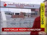 Doktorlar Neden Korkuyor