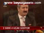 2 Gemi 4 Uçak Gidiyor