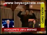 Muhalefete Libya Brifingi