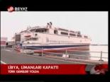 Libya, Limanları Kapattı