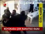 Büyükada Çok Rahatsız Oldu