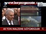 40 Ton Malzeme Götürdüler