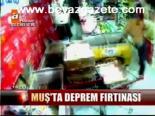 Bulanık'ta Deprem Fırtınası