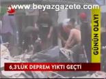 6,3'lük Deprem Yıktı Geçti