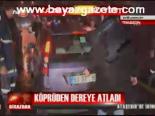 Köprüden Dereye Atladı