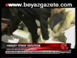 Herşey İtiraf Ediliyor