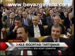 Aile Sigortası Tartışmaları