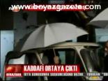 Kaddafi Ortaya Çıktı