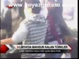 Libya'da Mahsur Kalan Türkler
