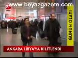 Ankara Libya'ya Kilitlendi