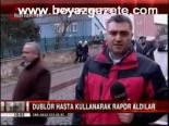 Dublör Hasta İle Sahte Rapor