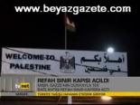 Refah Sınır Kapısı Açıldı