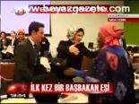 İlk Kez Bir Başbakan Eşi