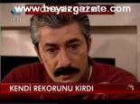 Kendi Rekorunu Kırdı