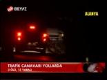 Trafik Canavarı Yollarda