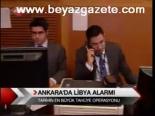 Ankara'da Libya Alarmı