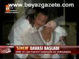 Sinem Davası Başladı