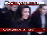 Çubukçu'dan Sert Tepki