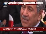 Arınç'ın Vietnam Ziyareti!