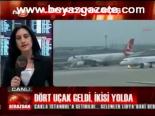 Dört Uçak Geldi, İkisi Yolda