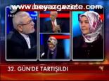 32. Gün'de Tartışıldı