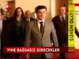 Yine Bağımsız Girecekler