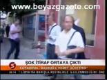 Şok İtiraf Ortaya Çıktı