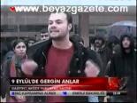 9 Eylül'de Gergin Anlar