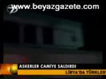 Askerler Camiye Saldırdı