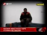Cezaevi Aracı Kaza Yaptı