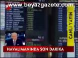 Havalimanında Son Dakika