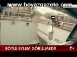Böyle Eylem Görülmedi