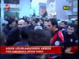Asker Uğurlamasında Arbede
