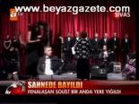 Sahnede Bayılma