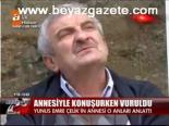 Annesiyle Konuşurken Vuruldu