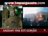 Kaddafi Yine Esti Gürledi