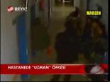 Hastanede Uzman Öfkesi