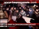 Savcıdan İnce Sorular