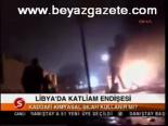 Libya'da Katliam Endişesi