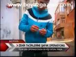 Zehir Tacirlerine Şafak Operasyonu