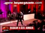 Başkan'a Özel Konser